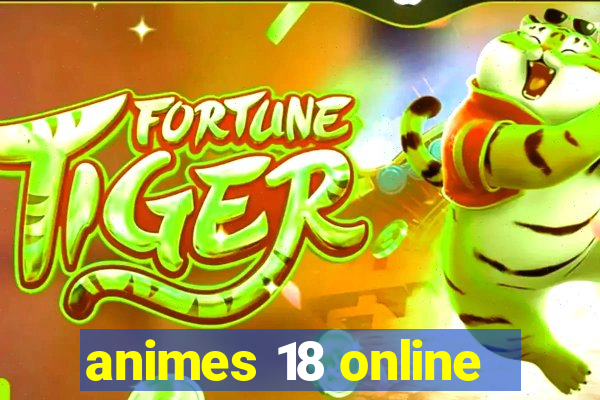 animes 18 online